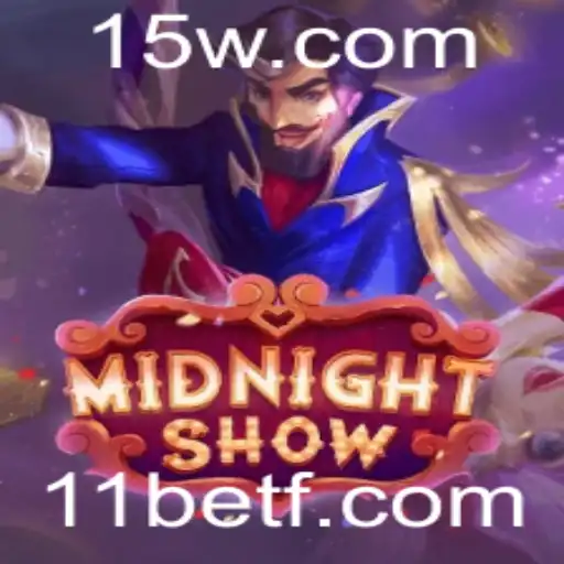 Descubra o Fascinante Mundo de MidnightShow e a Estratégia 11 Bet